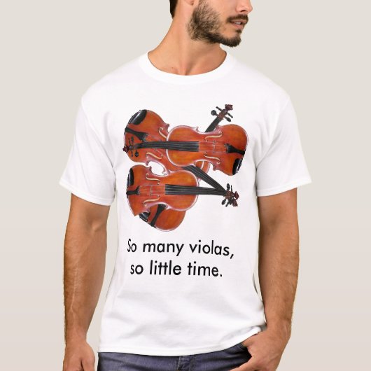 Zo veel Violas, zo weinig tijd T-shirt (Voorkant)