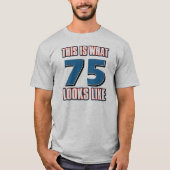 Zo ziet 75 jaar eruit t-shirt (Voorkant)