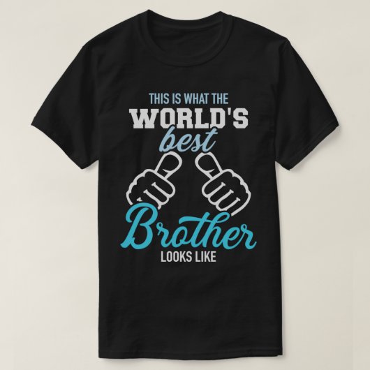 Zo ziet de beste broer van de wereld eruit als P T-shirt (Design voorkant)