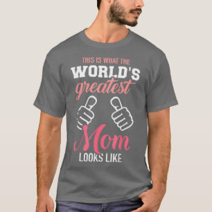 Zo ziet de wereld de grootste moeder er dag uit t-shirt