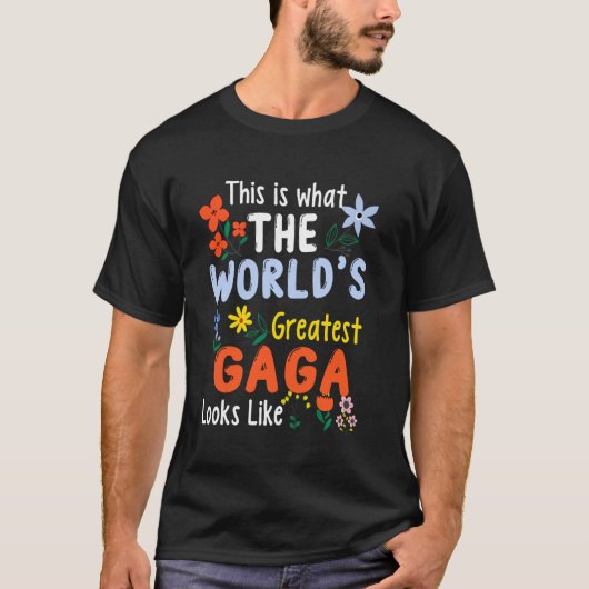 Zo ziet de wereld's grootste gaga er zo uit t-shirt (Voorkant)