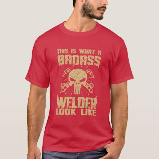 Zo ziet een Badass Welder eruit! T-shirt (Voorkant)