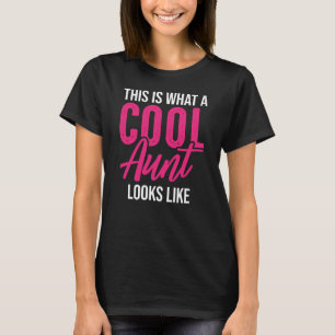 Zo ziet een coole tante eruit t-shirt