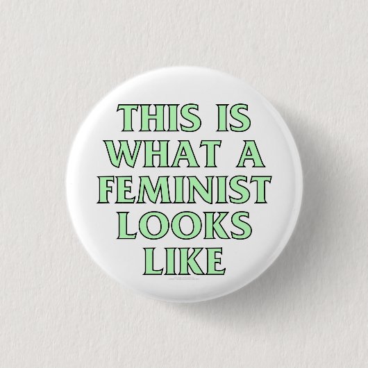 Zo ziet een feminist er zo uit ronde button 3,2 cm (Voorkant)