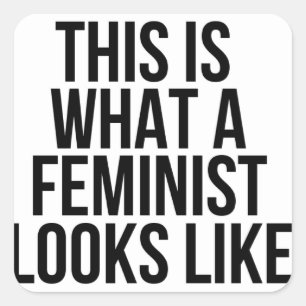 Zo ziet een feminist eruit - feminisme vierkante sticker