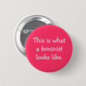 Zo ziet een feministe eruit. ronde button 5,7 cm (Voorkant /achterkant)