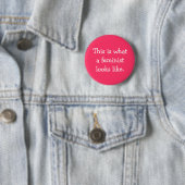 Zo ziet een feministe eruit. ronde button 5,7 cm (In situ)