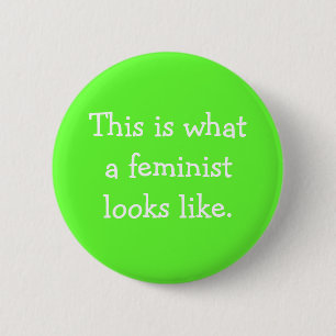 Zo ziet een feministe eruit. ronde button 5,7 cm