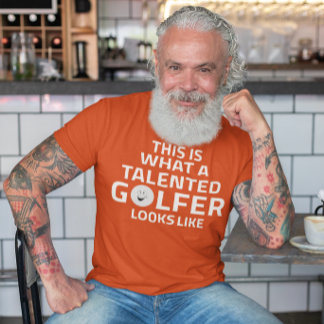 Zo ziet een getalenteerde golfer eruit t-shirt