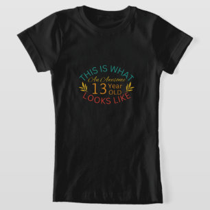 Zo ziet een Geweldige 13-jarige eruit T-shirt