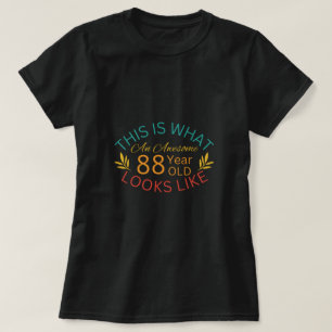 Zo ziet een Geweldige 88-jarige eruit T-shirt