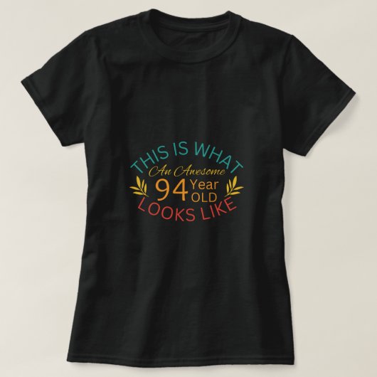 Zo ziet een Geweldige 94-jarige eruit T-shirt (Design voorkant)