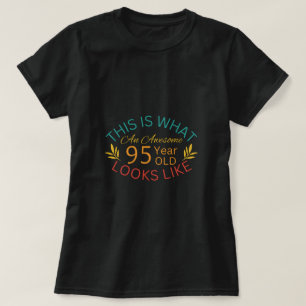 Zo ziet een Geweldige 95-jarige eruit T-shirt