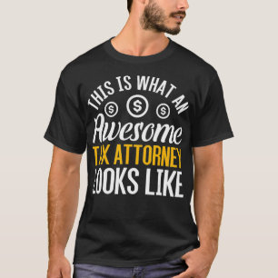 Zo ziet een Geweldige belastingadvocaat er zo uit. T-shirt