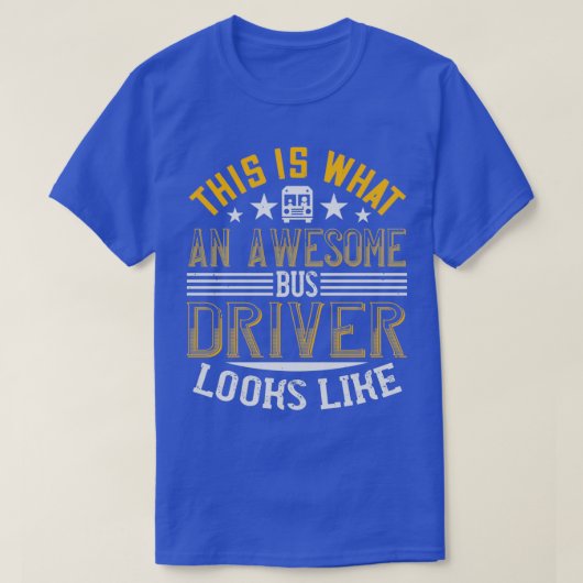 Zo ziet een Geweldige busbestuurder er uit als 12 T-shirt (Design voorkant)