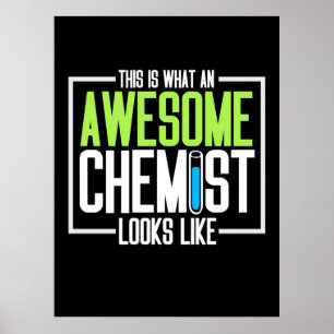Zo ziet een Geweldige chemicus er zo uit Poster