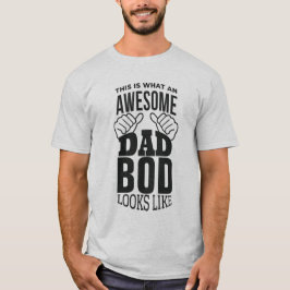 Zo ziet een GEWELDIGE DAD BOD er uit - grappig T-shirt