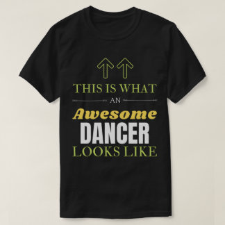 Zo ziet een Geweldige danser eruit T-shirt