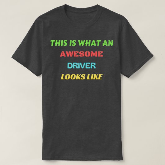 Zo ziet een Geweldige driver er uit als 40 T-shirt (Design voorkant)