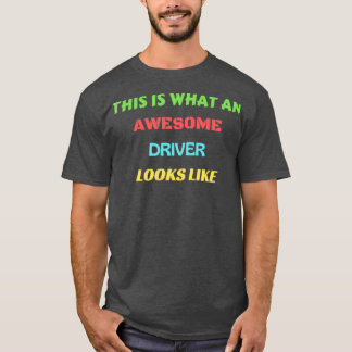 Zo ziet een Geweldige driver er uit als 40 T-shirt
