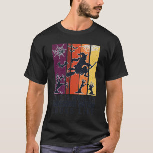 Zo ziet een geweldige heks eruit. Funny Scary T-shirt