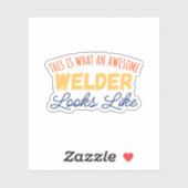 Zo ziet een Geweldige lasser eruit Sticker (Vel)