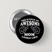 Zo ziet een Geweldige moeder er zo uit Ronde Button 5,7 Cm (Voorkant /achterkant)