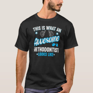 Zo ziet een Geweldige orthodontist er uit. T-shirt