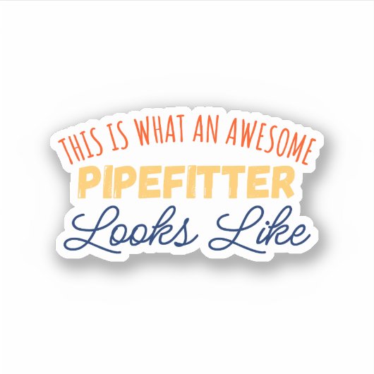 Zo ziet een Geweldige pipefitter er uit Sticker (Voorkant)