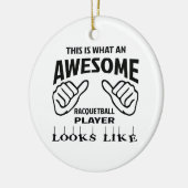 Zo ziet een geweldige Racquetball speler er uit. Keramisch Ornament (Links)