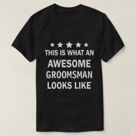 Zo ziet een Groomsman eruit Funny Black T-shirt