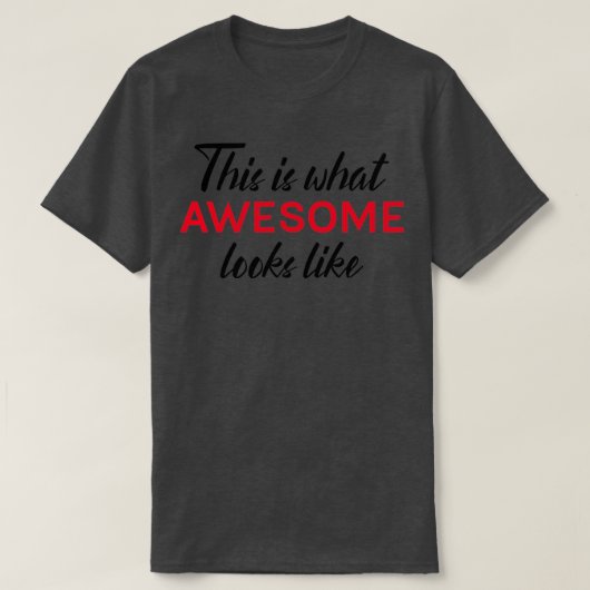 Zo ziet geweldige eruit t-shirt (Design voorkant)
