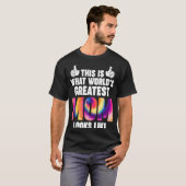 Zo ziet 's werelds grootste moeder eruit t-shirt (Voorkant volledig)