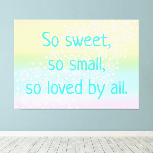 Zo zoet, zo kleine regenboogzang-Baby zure kunst Canvas Afdruk (Insitu (Houten vloer))