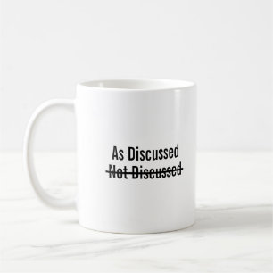 Zoals besproken niet besproken koffiemok