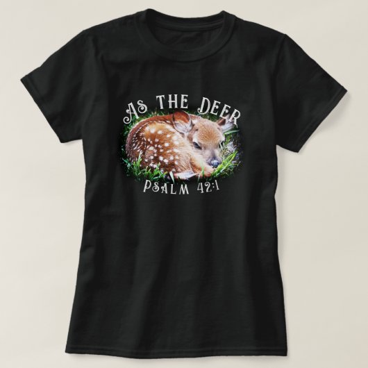 Zoals de Deer Baby Deer Fawn Psalm Christelijk T-shirt (Design voorkant)