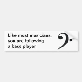 "Zoals de meeste muzikanten" bumpersticker