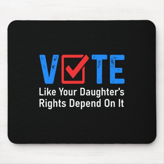 Zoals de rechten van je dochter afhankelijk zijn v muismat (Voorkant)