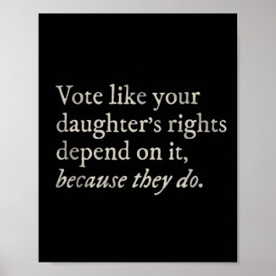 Zoals de rechten van je dochter afhankelijk zijn v poster