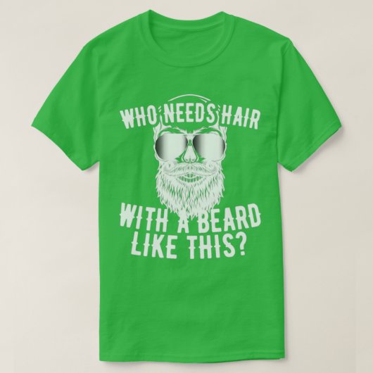 Zoals deze baard geen haar nodig heeft t-shirt (Design voorkant)