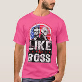 Zoals een baas Abraham Lincoln George Washington T-shirt (Voorkant)
