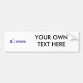 ZOALS EEN BOSS BUMPERSTICKER (Voorkant)