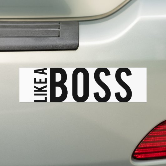 ZOALS EEN BOSS BUMPERSTICKER (Op auto)
