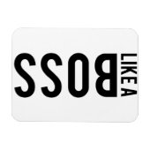 ZOALS EEN BOSS MAGNEET (Horizontaal)