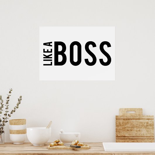 ZOALS EEN BOSS POSTER (Keuken)