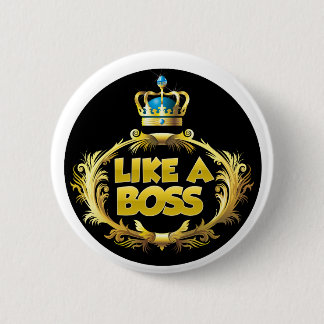 Zoals een Boss. Ronde Button 5,7 Cm