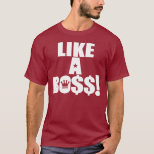 Zoals een Boss. T-shirt