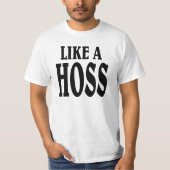 Zoals een HOSS. T-shirt (Voorkant)