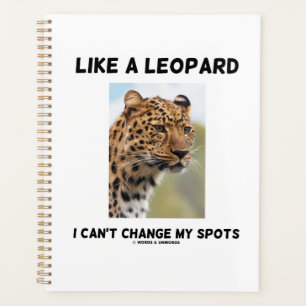 Zoals een luipaard kan ik mijn spleetspsyche niet planner