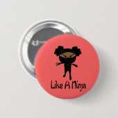 Zoals een Ninja Ronde Button 5,7 Cm (Voorkant /achterkant)